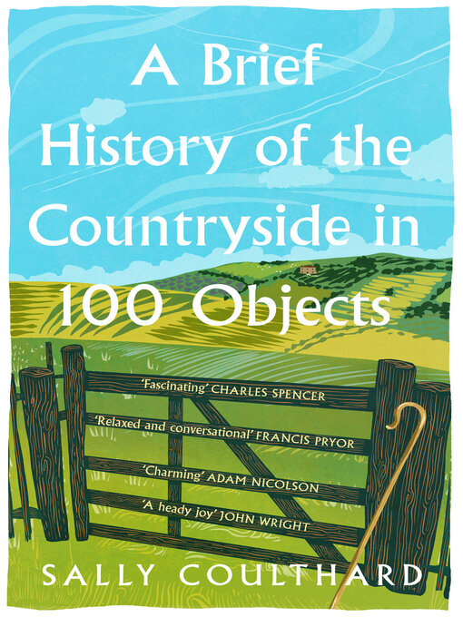 Title details for A Brief History of the Countryside in 100 Objects by Sally Coulthard - Available